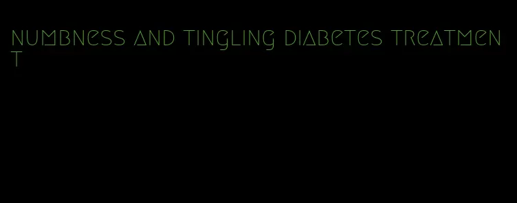 numbness and tingling diabetes treatment