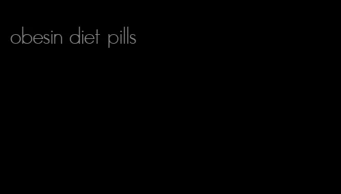 obesin diet pills