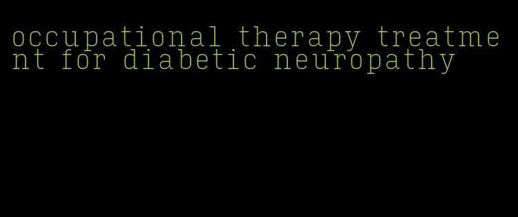 occupational therapy treatment for diabetic neuropathy