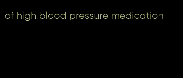 of high blood pressure medication