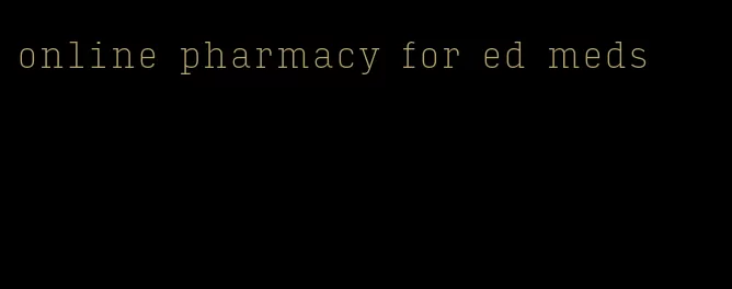 online pharmacy for ed meds