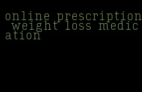 online prescription weight loss medication