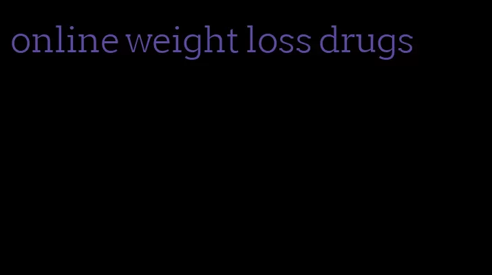 online weight loss drugs