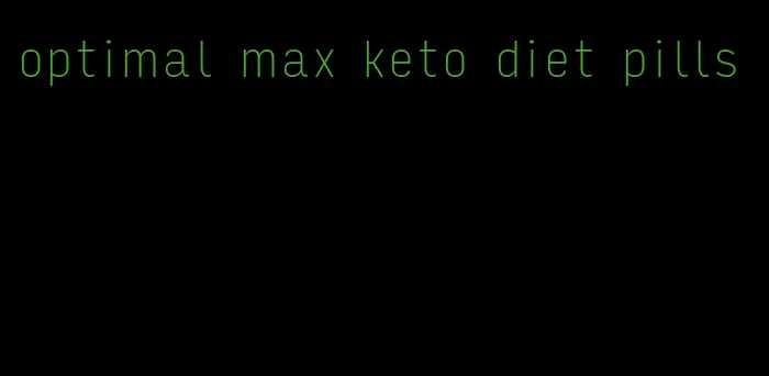 optimal max keto diet pills