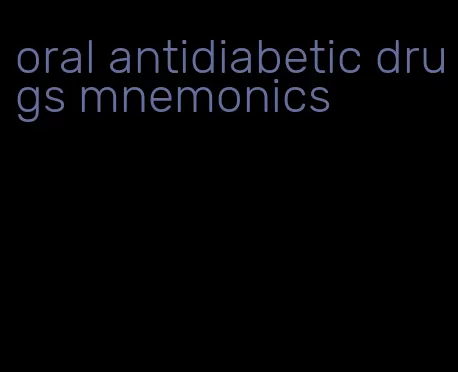 oral antidiabetic drugs mnemonics