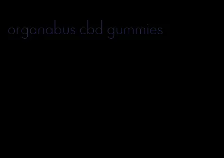 organabus cbd gummies