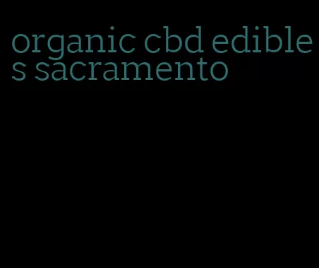 organic cbd edibles sacramento