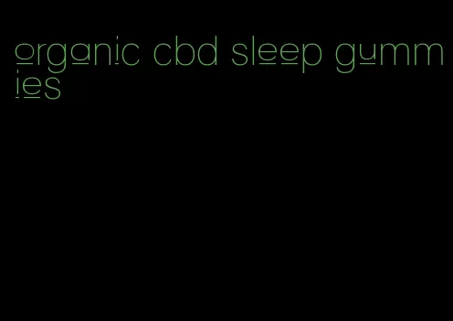 organic cbd sleep gummies