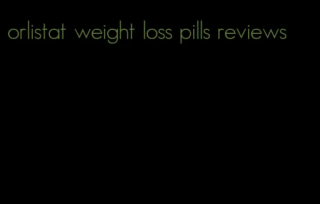 orlistat weight loss pills reviews