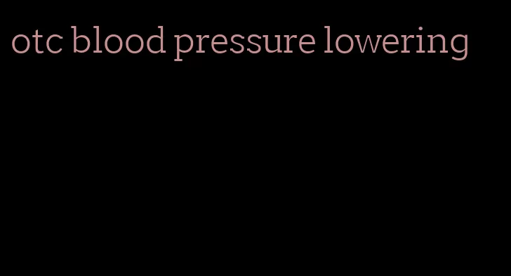 otc blood pressure lowering
