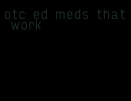 otc ed meds that work