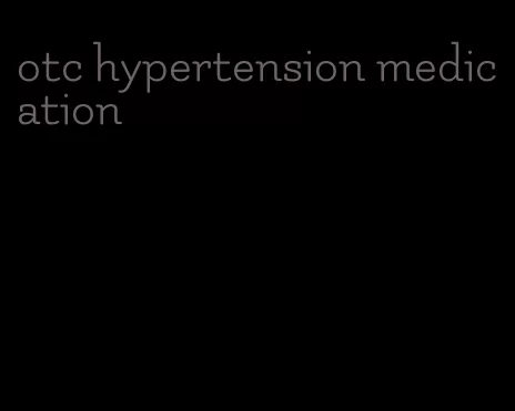 otc hypertension medication