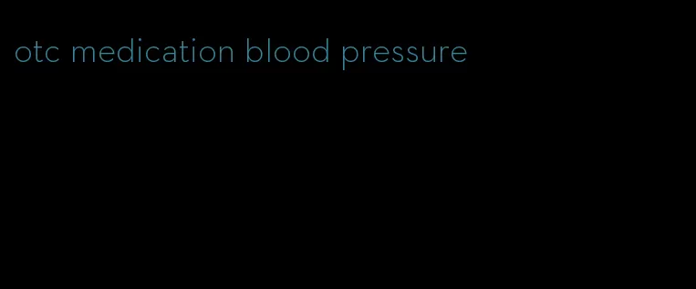 otc medication blood pressure