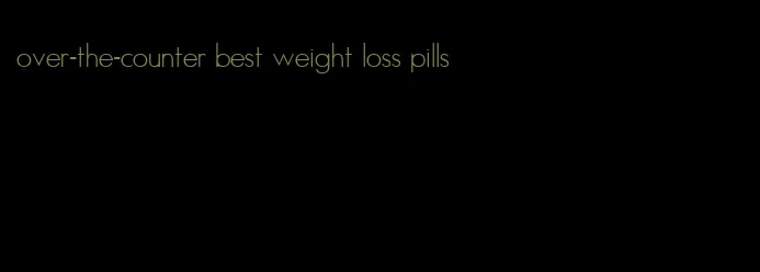 over-the-counter best weight loss pills