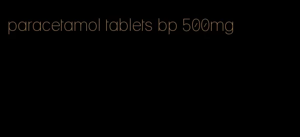 paracetamol tablets bp 500mg