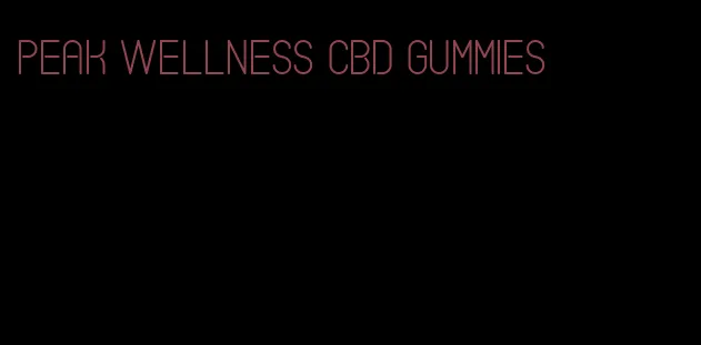 peak wellness cbd gummies