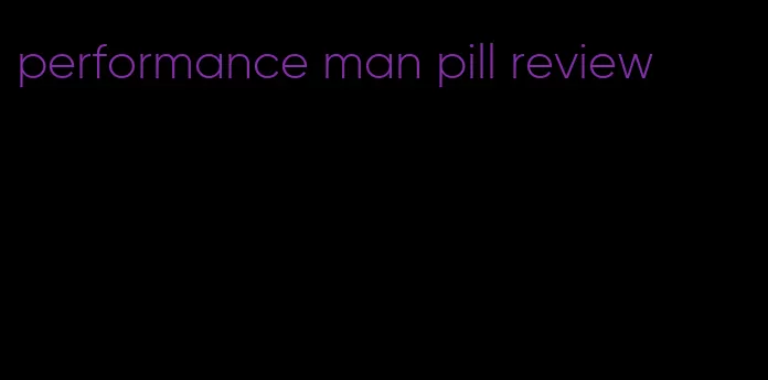 performance man pill review