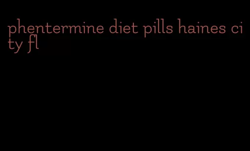 phentermine diet pills haines city fl