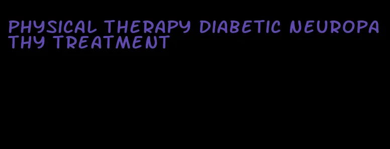 physical therapy diabetic neuropathy treatment