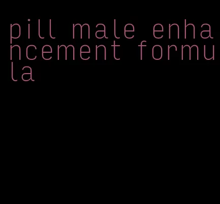 pill male enhancement formula