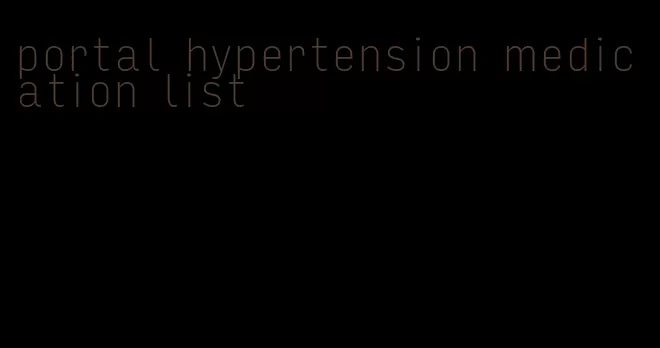 portal hypertension medication list