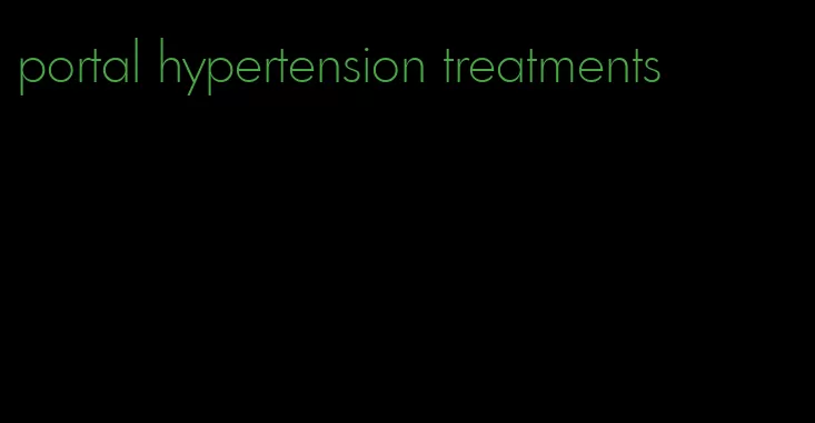 portal hypertension treatments