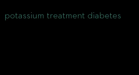 potassium treatment diabetes