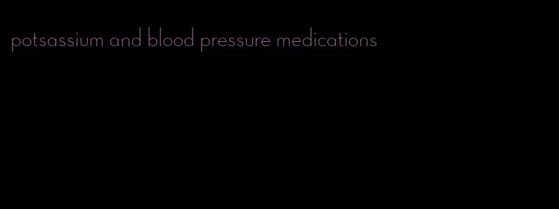 potsassium and blood pressure medications