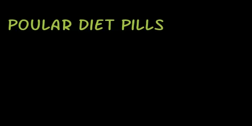 poular diet pills