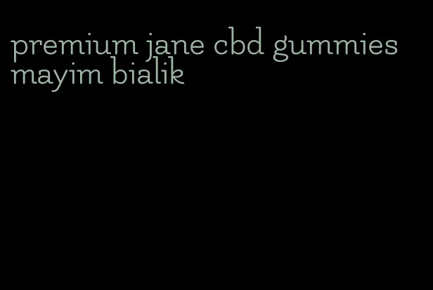 premium jane cbd gummies mayim bialik