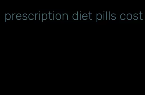 prescription diet pills cost