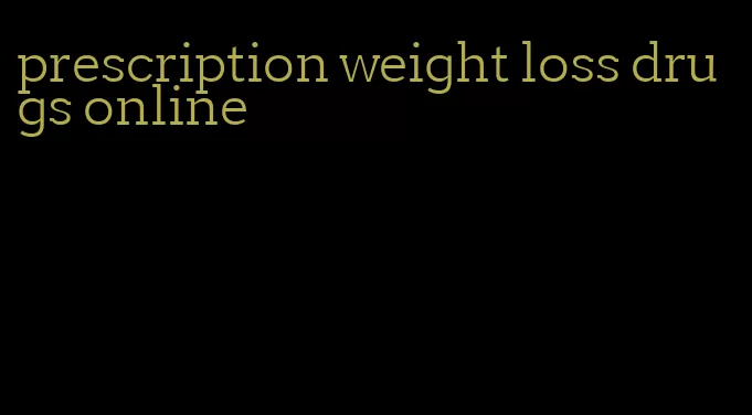 prescription weight loss drugs online