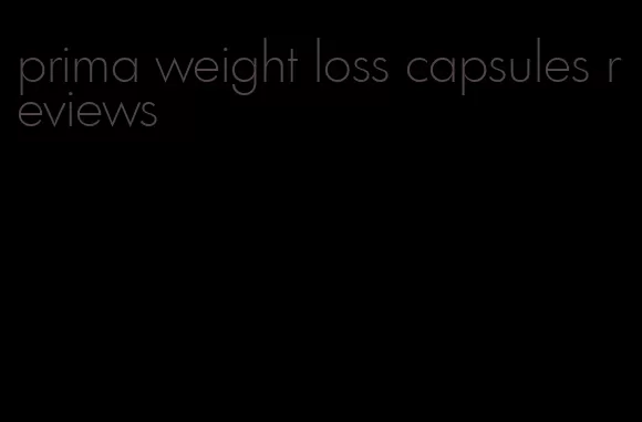 prima weight loss capsules reviews