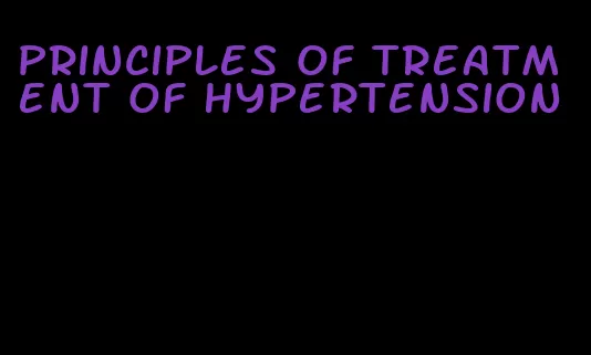 principles of treatment of hypertension