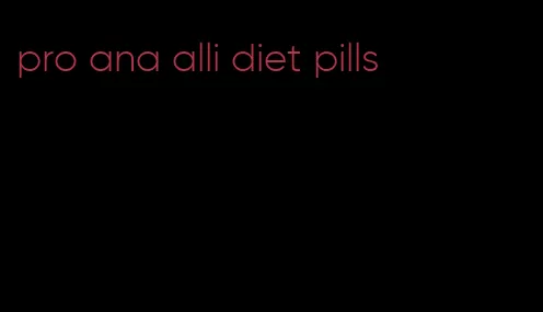 pro ana alli diet pills