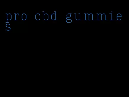 pro cbd gummies