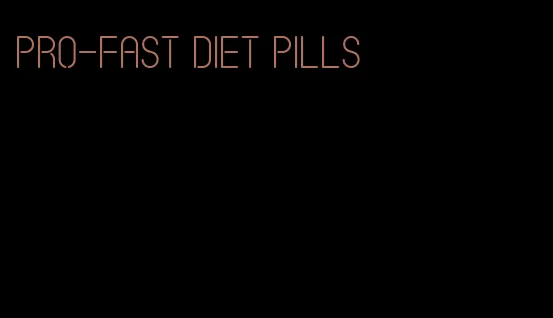 pro-fast diet pills