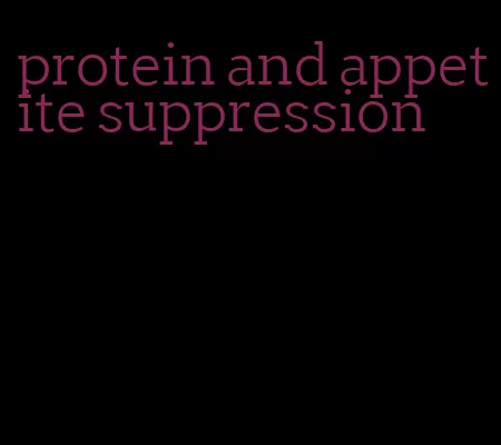 protein and appetite suppression