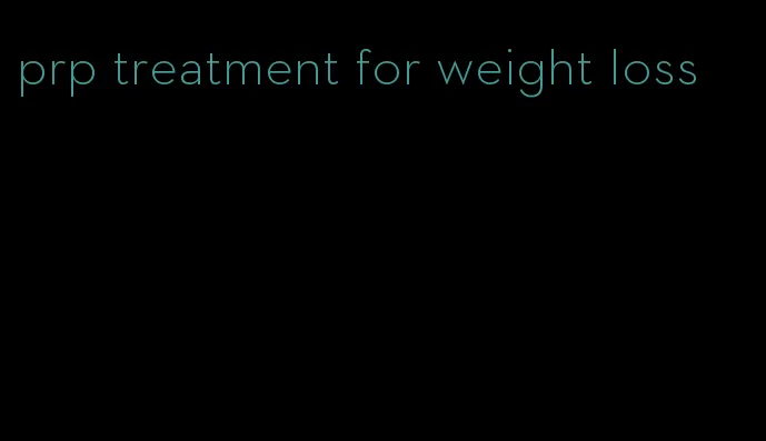prp treatment for weight loss