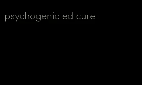 psychogenic ed cure