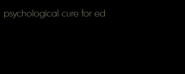 psychological cure for ed