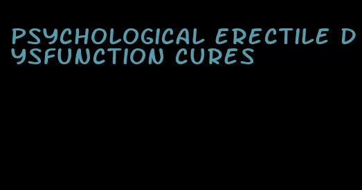 psychological erectile dysfunction cures