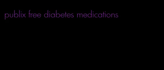 publix free diabetes medications