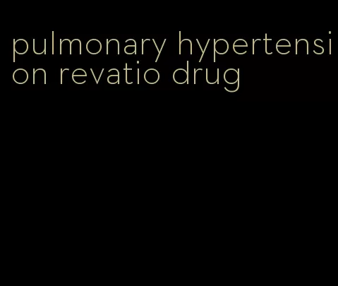 pulmonary hypertension revatio drug