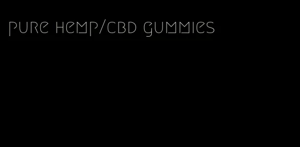 pure hemp/cbd gummies