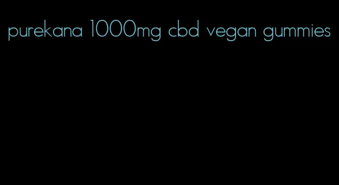 purekana 1000mg cbd vegan gummies