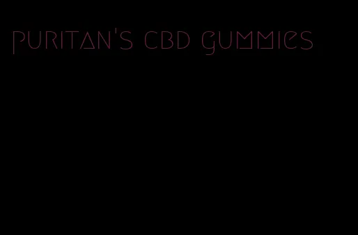puritan's cbd gummies