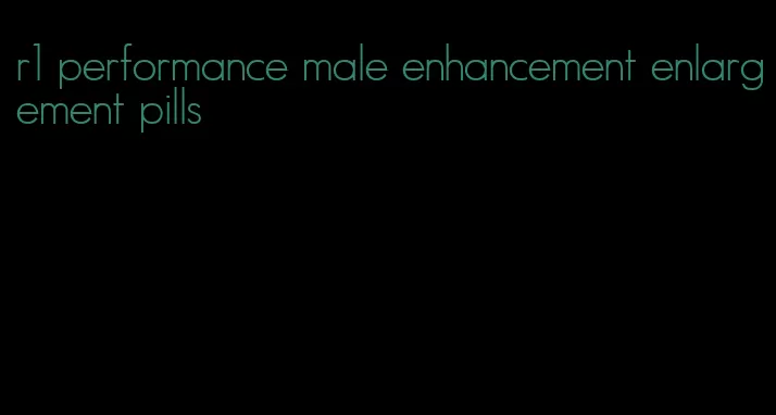 r1 performance male enhancement enlargement pills