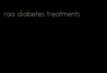 raa diabetes treatments
