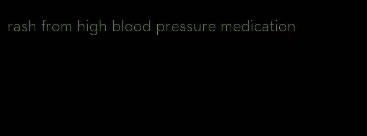 rash from high blood pressure medication